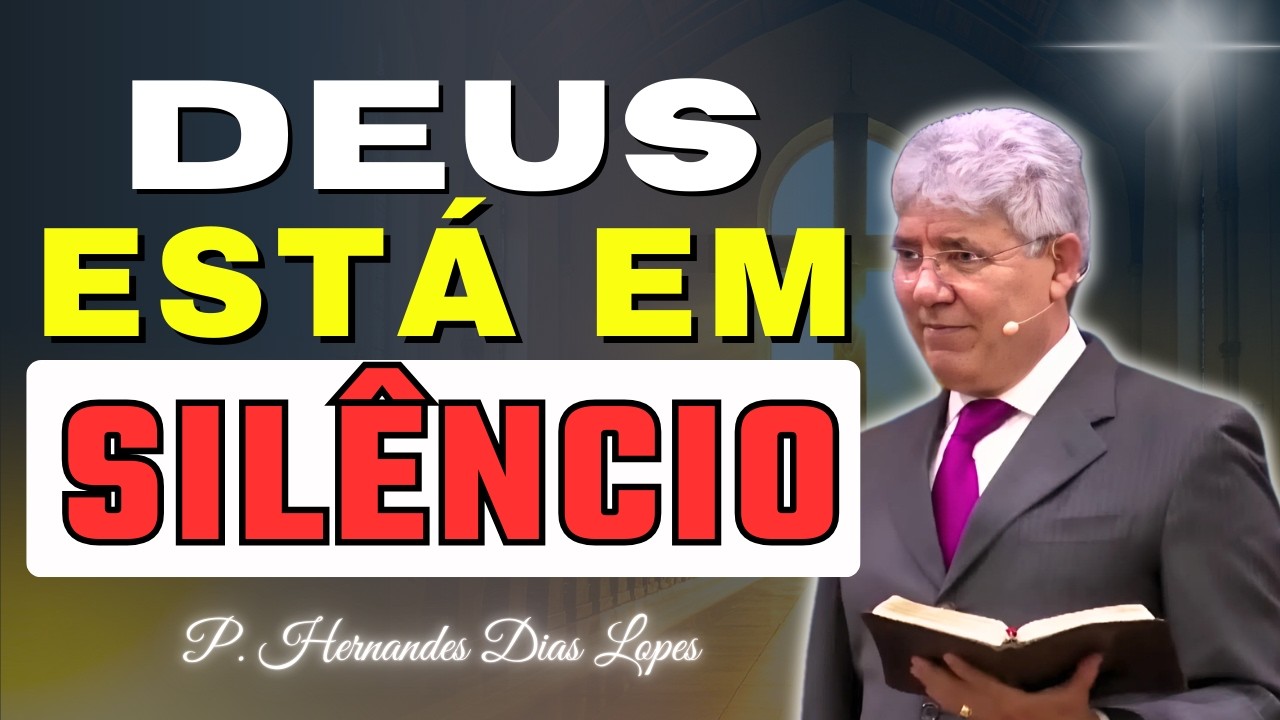 Quando Deus Parece em Silêncio: O Justo Viverá Pela Fé | Hernandes Dias Lopes