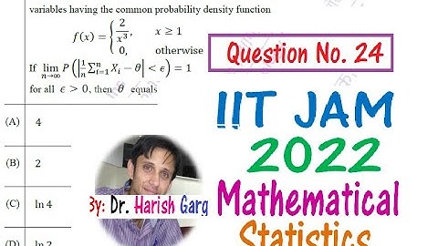 Question 24 | IIT JAM MS 2022 | Mathematical Statistics