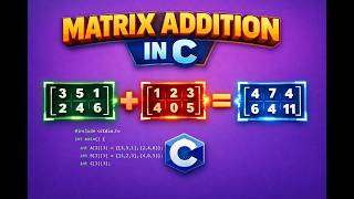 Addition of Two Matrix using C