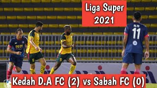 Kedah Darul Aman FC (2-0) vs Sabah FC | Goals Highlight Liga Super Malaysia 2021