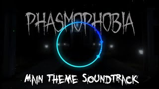 Phasmophobia - Main Theme Soundtrack