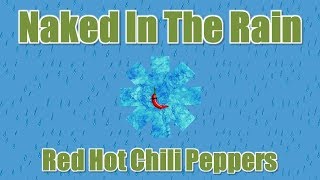Naked In The Rain .... Red Hot Chili Peppers .... (lyrics video)