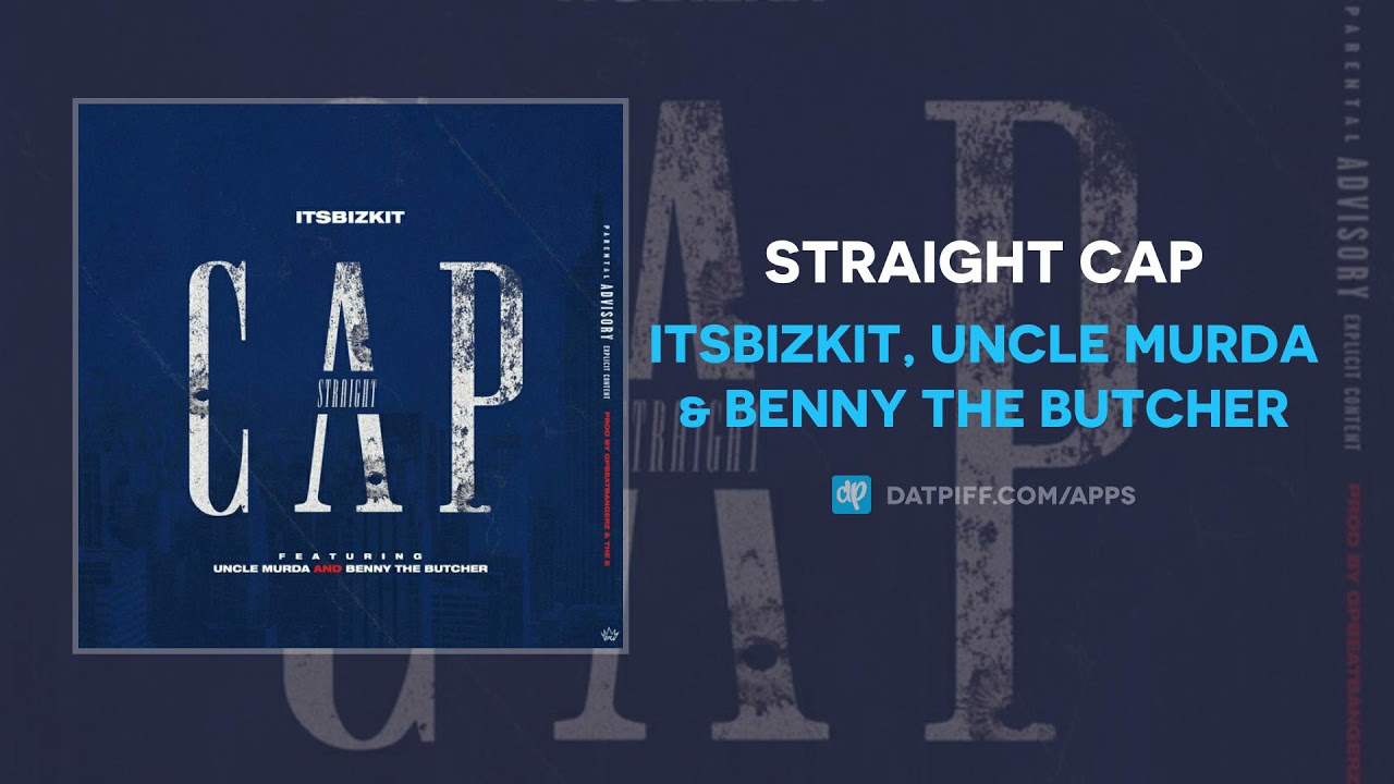 Itsbizkit, Uncle Murda & Benny The Butcher - Straight Cap (AUDIO)
