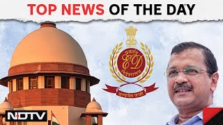 Kejriwal News Today ED | ED Files Affidavit In SC Against Kejriwal | Biggest Stories Of April 24, 24