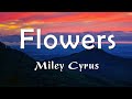 Miley Cyrus - Flowers (lyrics) Halsey, The Chainsmokers, Ruth B.