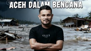 Aceh Songaceh Lam Disasterchandraahmadastudiofilm