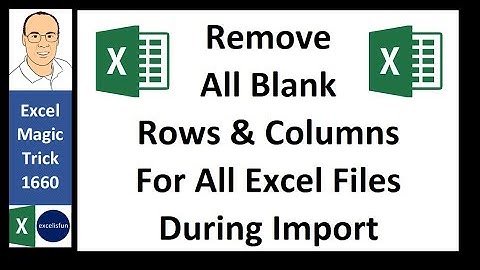 Excel Power Query Remove Blank Rows & Columns in All Excel Files During Import. EMT 1660.