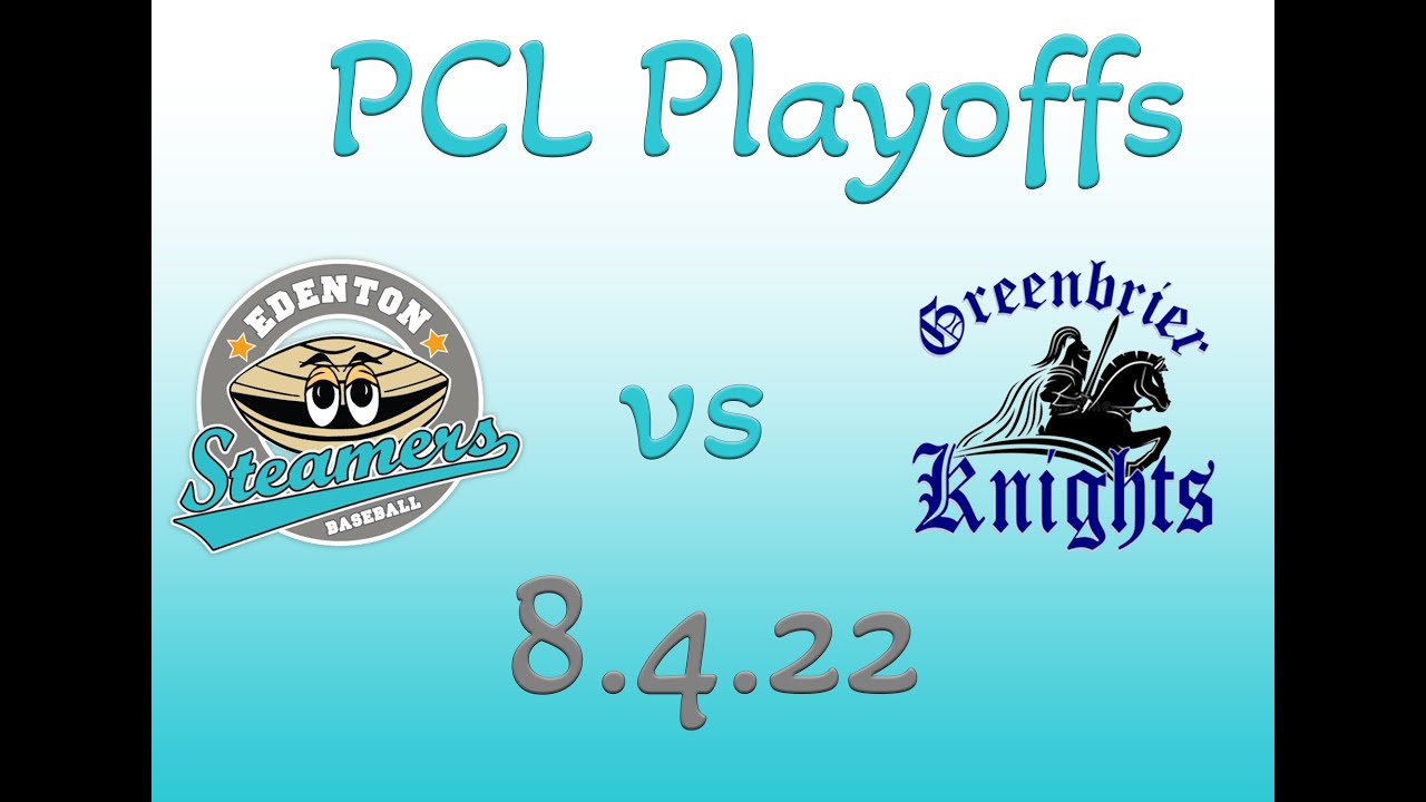 PCL Playoffs Edenton Steamers vs Greenbrier Knights 842022 YouTube