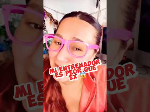 MI ENTRENADOR ES MI EX TÓXICO
