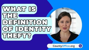 What Is The Definition Of Identity Theft? - CountyOffice.org