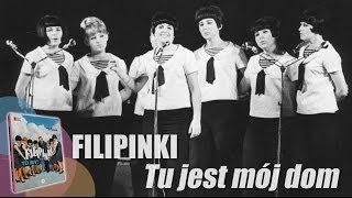 Video thumbnail of "Filipinki - Tu jest mój dom. Oryginalny teledysk, 1967 r."