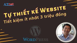 Hướng dẫn Tự Thiết Kế Website WordPress Tiết Kiệm ít nhất 3 triệu đồng đi thuê News