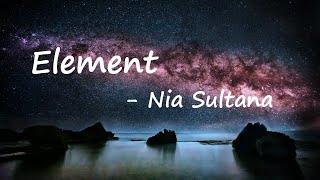 Nia Sultana - Element (Lyrics)