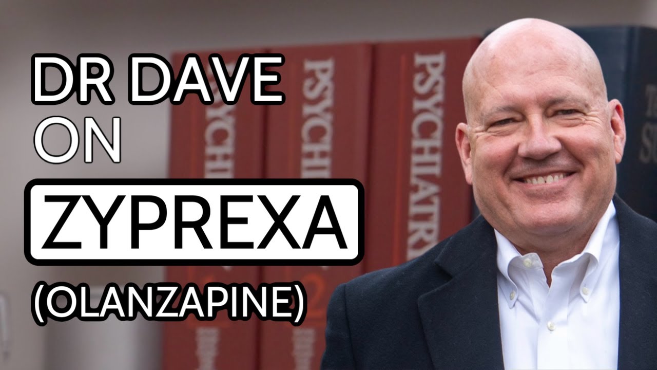 Dr. Dave on Zyprexa