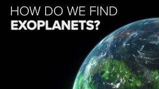 How Do We Find Exoplanets?