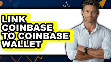 How To Link Coinbase To Coinbase Wallet (Full Guide)