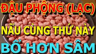 Cảnh Báo Người Đến Tuổi 50 CỨ ĂN ĐẬU PHỘNG cùng THỨ NÀY này SẼ NGỦ NGON SỐNG RẤT THỌ, Gan Thận Khoẻ