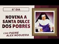 6º dia - Novena de Santa Dulce dos Pobres