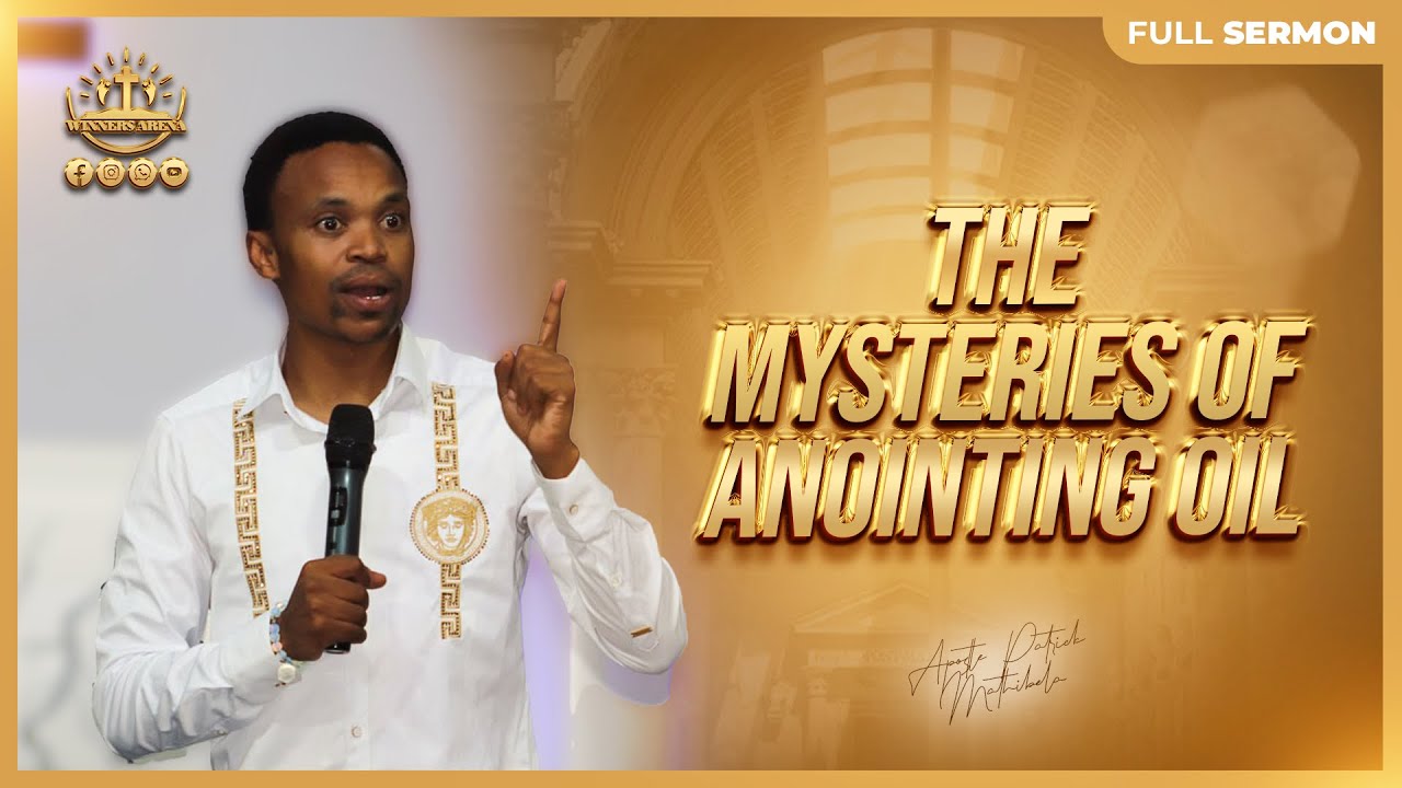 THE MYSTERY OF ANOINTING OIL |APOSTLE PATRICK MATHIBELA - YouTube
