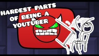 Geometry Dash- The Hardest Parts of Being a YouTuber