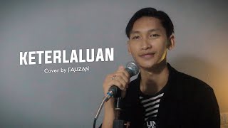 The Potter's - Keterlaluan | Cover by Fauzan