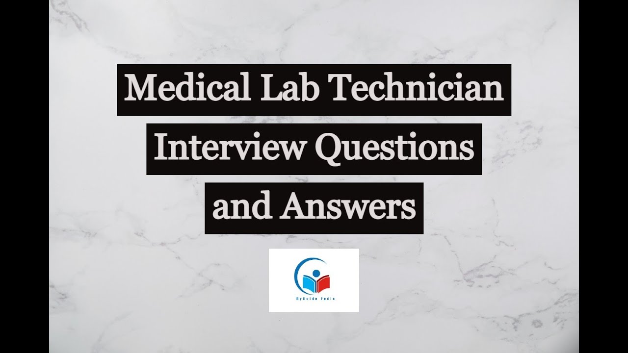 10 Important Questions for Interviews of Medical Lab Technicians about