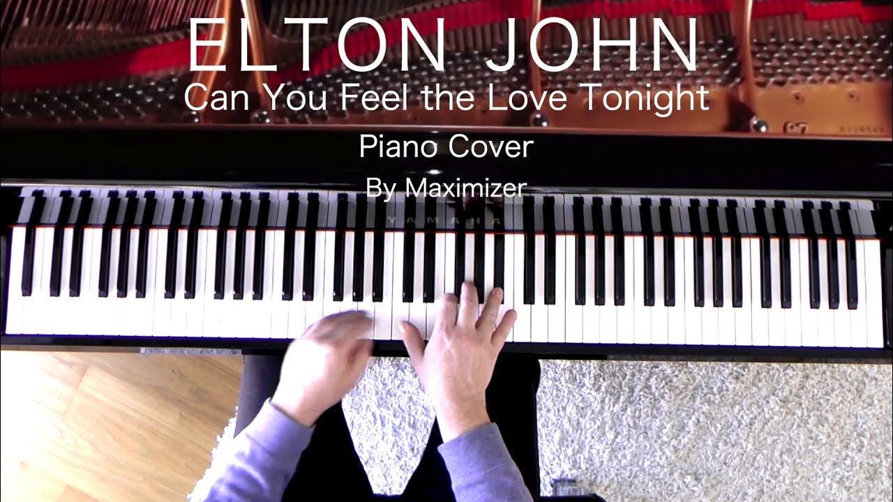 Elton John - Can You Feel the Love Tonight - ( Solo Piano Cover) - Maximizer Elton John - Can You Feel the Love Tonight - ( Solo Piano Cover) - Maximizer
