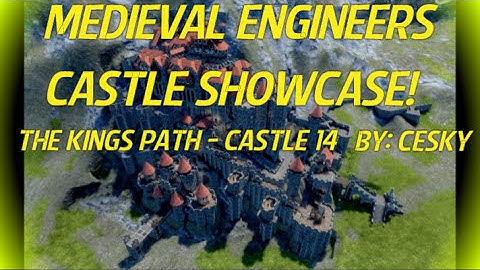Medieval Engineers Castle Showcase - The Kings Path! By CeSky