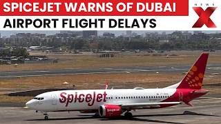 SpiceJet Issues Dubai Travel Advisory Amid Air Traffic Congestion At DXB Airport Today | NewsX