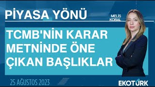 TCMBnin karar metninde öne çıkan başlıklar |  Melis Kobal | Piyasa Yönü