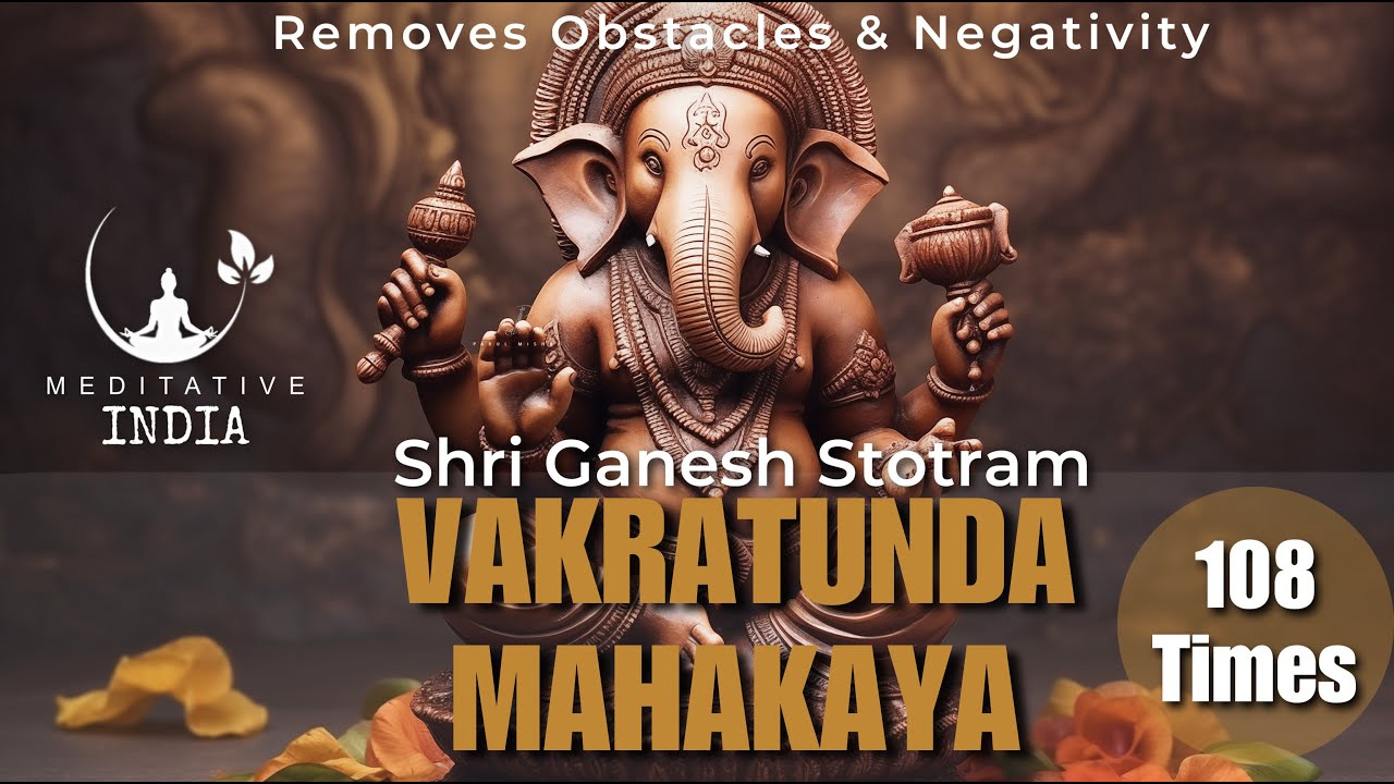 Vakratunda Mahakaya 108 Times  The EPIC Powerful Ganesh Chants to remove Obstacles  for SUCCESS