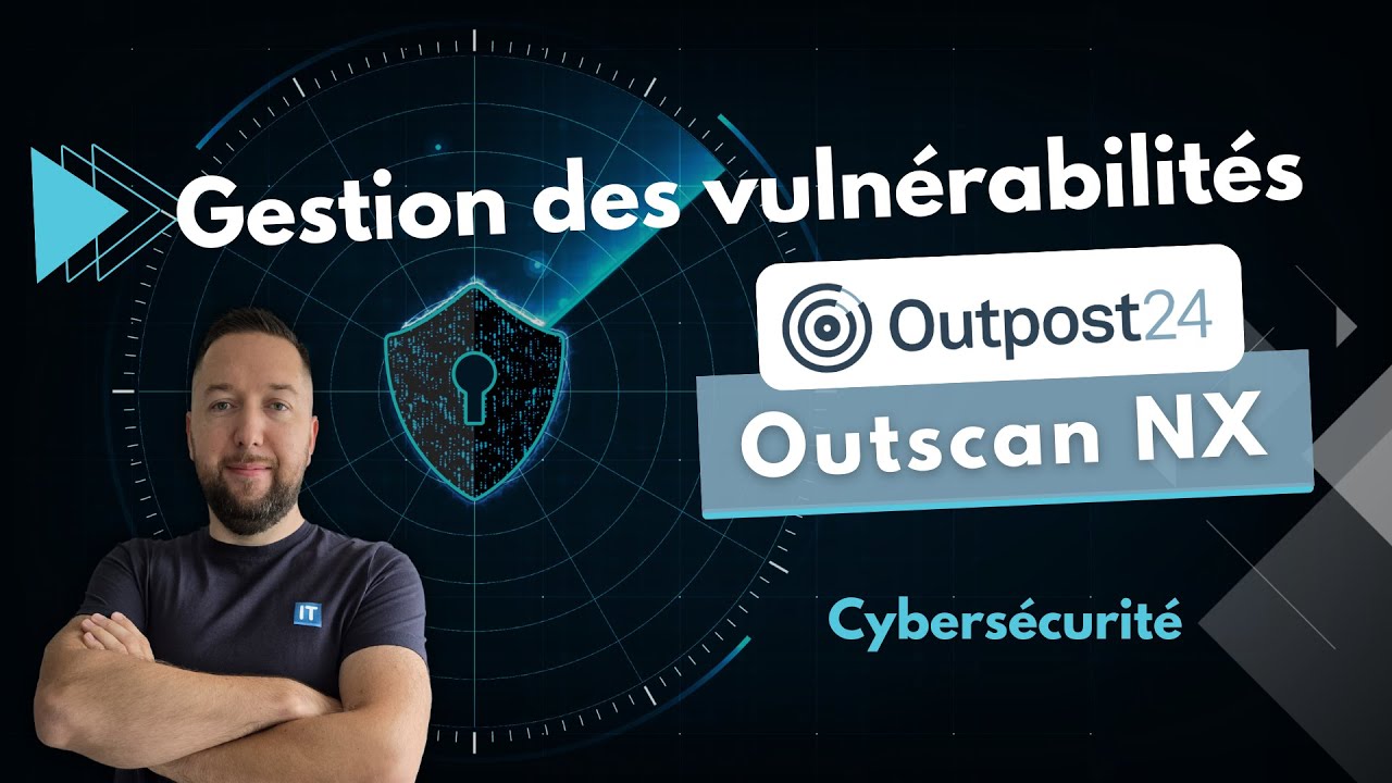 Cybersécurité : la gestion des vulnérabilités avec Outscan NX