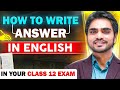 HOW TO WRITE ANSWER IN ENGLISH BOARD EXAMS | GET 100% MARKS | BEST TRICK/KEYWORDS | CLASS 12TH 
