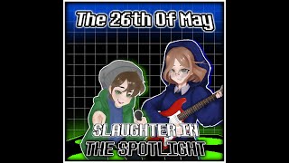 SLAUGHTER IN THE SPOTLIGHT (ft. @AmberFirefoxH)