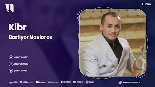 Baxtiyor Mavlonov - Kibr (audio 2023)