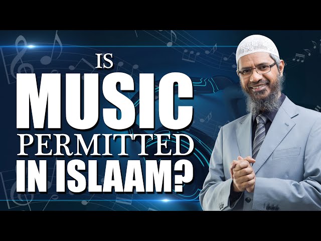 Is Music Permitted in Islam? – Dr Zakir Naik class=