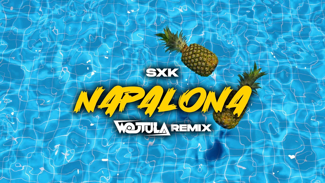SxK - NAPALONA (WOJTULA REMIX)