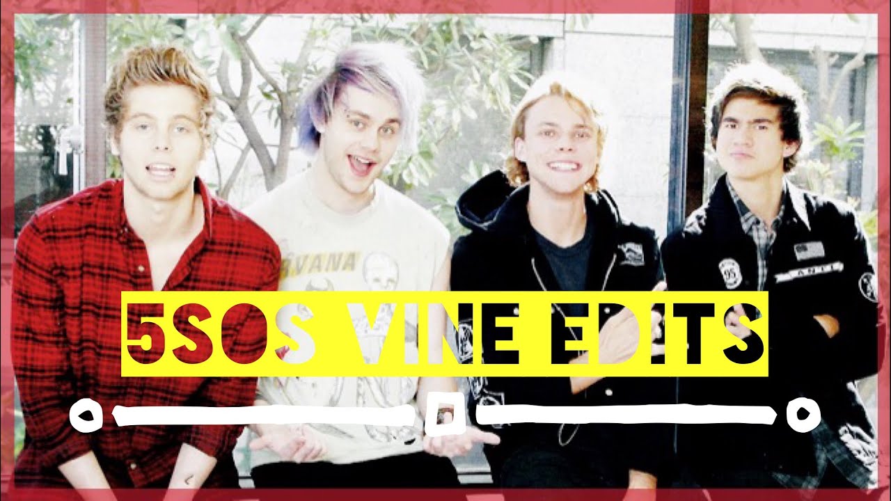 5SOS VINE EDITS 7