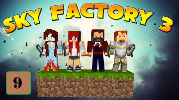 Biggest Storage EVER - SkyFactory 3 with Modii, Heather, and Christa, Ep 9!