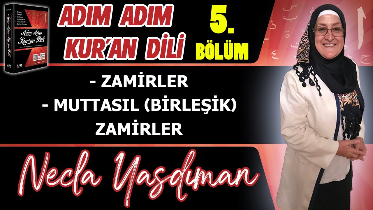 Adım Adım Kur'an Dili Kitabından 5.BÖLÜM (Sayfa 46-49 Arası) Necla Yasdıman ile Arapça Dersleri