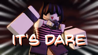 Its Dare (Roblox Animation)