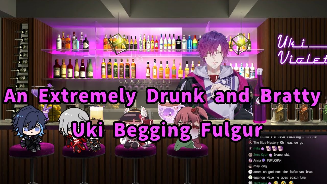 An Extremely Drunk and Bratty Uki Begging Fulgur