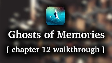 Ghost of Memories - Chapter 12 walkthrough (iOS/Android/Kindle)