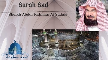 Surah Sad Full by Sheikh Abdur Rahman Al Sudais - سورة  ص كاملة للشيخ عبد الرحمن السديس -