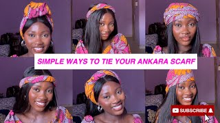 SIMPLE & EASY WAYS TO TIE YOUR ANKARA HEAD TIE || How to tie your ankara scarf || African styles by THE ALPHA 4,115 views 8 months ago 8 minutes, 21 seconds