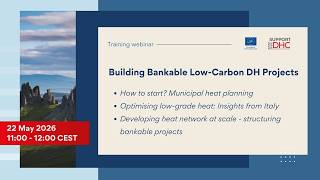 22/05/2026: Building bankable low-carbon DH projects