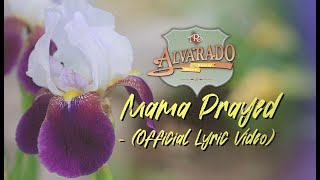 Mama Prayed | Alvarado Road Show (Official Lyric Video)