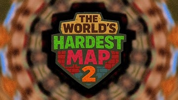 The Worlds Hardest Map 2 - (Official Release Video)