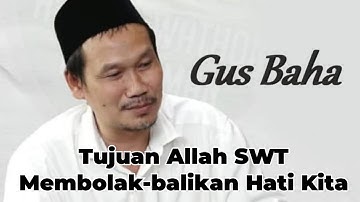 Gus Baha Tujuan Allah Membolak Balikkan Hati Kita #gusbaha #gusbahaterbaru #viral #viralvideo