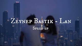 Zeynep Bastık - Lan - Speed up Resimi